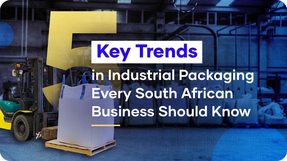 5 Key Trends in Industrial Packaging Every South African Business Shou