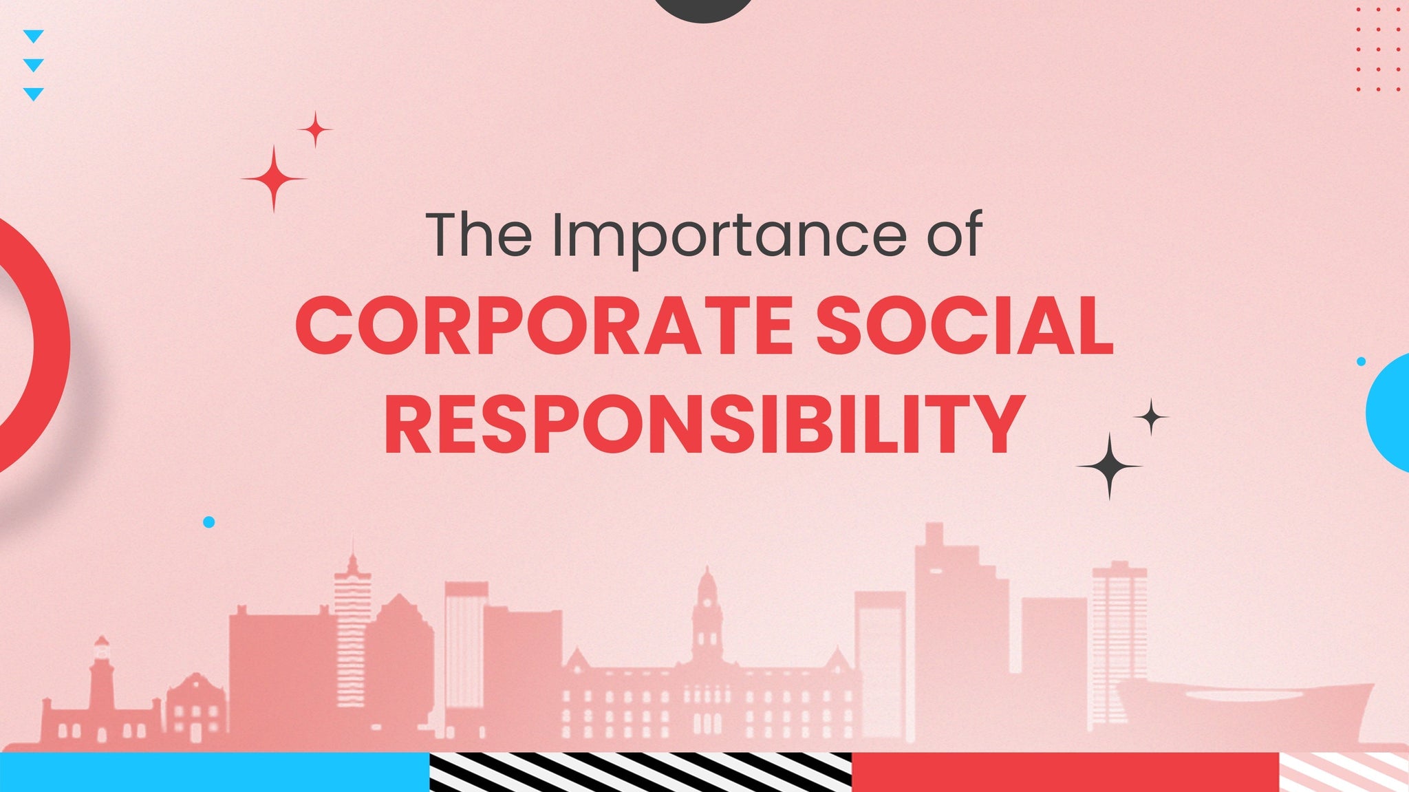 The Importance of Corporate Social Responsibility